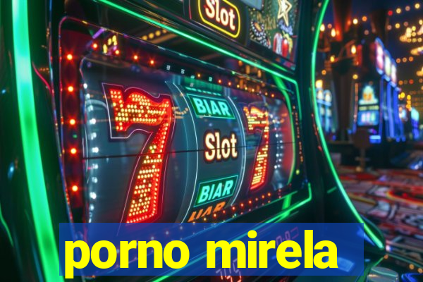 porno mirela